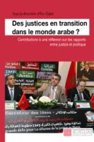 Des justices en transition dans le monde arabe ?