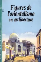 Revue du Monde Musulman et de la Méditerranée, 73-74 - 73-74, 1994/3-4 - Figures de l'orientalisme en architecture 