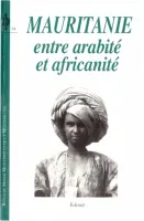 Revue du Monde Musulman et de la Méditerranée, 54 - 54, 1989/4 - Mauritanie entre arabité et africanité