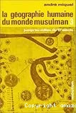 La Géographie humaine du monde musulman jusqu'au milieu du 11e siècle