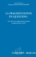 La fragmentation en question