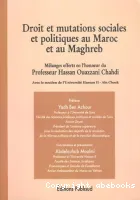 Droit et mutations sociales et politiques au Maroc et au Maghreb