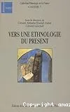 Vers une ethnologie du présent