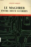 Le Maghreb entre deux guerres