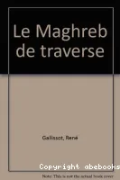 Le Maghreb de traverse