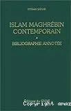 Essai de bibliographie sélective et annotée sur l'Islam maghrébin contemporain