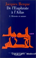 De l'Euphrate à l'Atlas: Histoire et nature