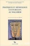 Pratiques et résistance culturelles au Maghreb