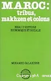 Maroc : tribus, makhzen et colons