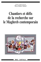 Chantiers et défis de la recherche sur le Maghreb contemporain