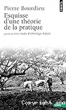 Esquisse d'une théorie de la pratique ; précédé de Trois études d'éthnologie kabyle