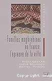 Familles maghrébines en France, l'épreuve de la ville