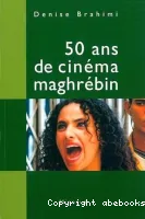 50 ans de cinéma maghrébin