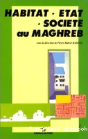 Habitat, Etat et société au Maghreb