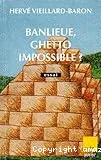 Banlieue, ghetto impossible