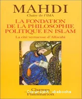 La fondation de la philosophie politique en Islam