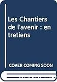 Les chantiers de l'avenir