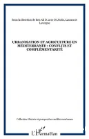Urbanisation et agriculture en Méditerranée: conflits et complémentarités