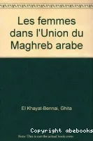 Les femmes dans l'Union du Maghreb Arabe