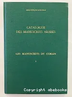 Catalogue des manuscrits arabes (deuxième partie): manuscrits musulmans, tome I, 1